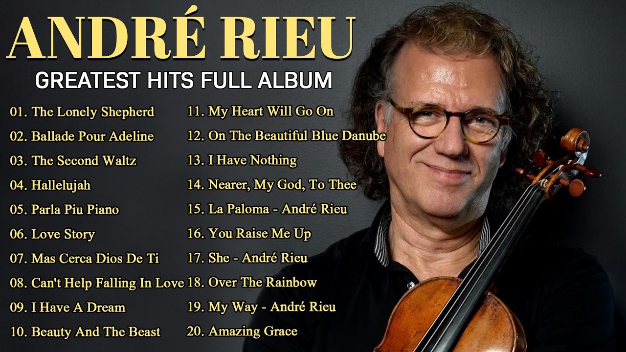 クラシック ANDRE RIEU Andre Rieu Greatest Hits Full Album | The Best of Andre Rieu
