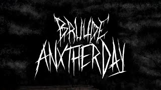 Bruude - ANXTHER DAY (Lyrics)