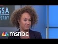 Rachel Dolezal Exclusive Extended Interview | Melissa Harris-Perry | MSNBC