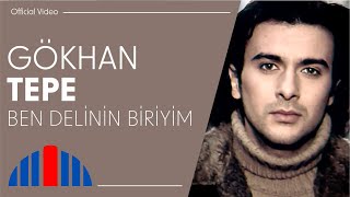 Gökhan Tepe - Ben Delinin Biriyim  Resimi