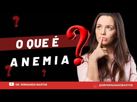 ANEMIA! Tudo o que precisa saber!