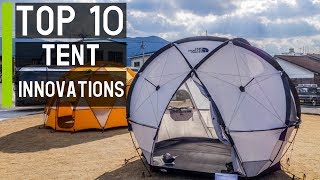 Top 10 Amazing Tent Innovations You Should Have