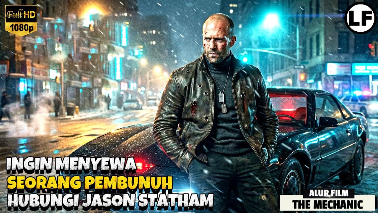 Dilatih Menjadi Mesin Pembunuh Paling Ditakuti | ALUR FILM The Mechanic