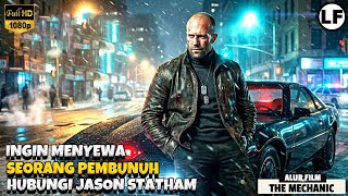 Dilatih Menjadi Mesin Pembunuh Paling Ditakuti | ALUR FILM The Mechanic