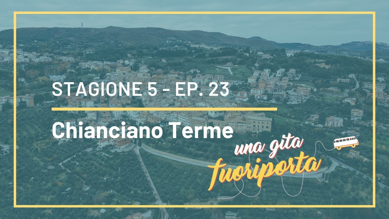 Chianciano Terme - Una gita fuoriporta - S5 - Ep. 23