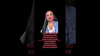 Rita De Crescenzo condannata per diffamazione: un anno di reclusione e risarcimento danni