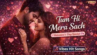 Tum Hi Mera Sach 💖 | Romantic Hindi Love Song | Vibes Hit Songs screenshot 5