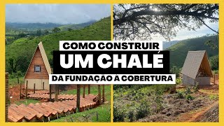 Como construir um CHALÉ (da fundação à cobertura)