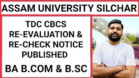 TDC Cbcs Re-evaluation & Re-check notice || BA Bcom & Bsc || Assam University || Pranoy Roy