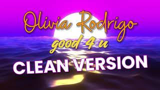 Olivia Rodrigo - good 4 u (Clean Version) - No Swearing