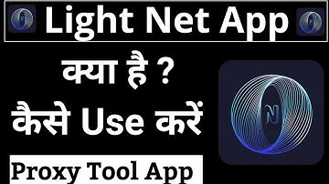 Light Net App Kaise Use Kare || How To Use Light Net App || Light Net Proxy Tool App