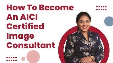 How Can I Be An AICI Certified Image Consultant by Sonia Dubey Dewan, AICI CIP | ISIM FAQs