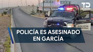 Muere policía de García tras recibir disparo al intentar detener a presuntos delincuentes