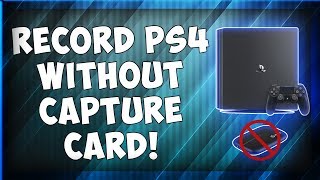 PS4: HOW TO RECORD/STREAM & EDIT SCREEN/GAMEPLAY WITHOUT CAPTURE CARD (HD 1080p) (2018)