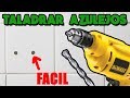 ⚒️COMO TALADRAR AZULEJOS FÁCIL ( TRUCO PARA NO RAJARLO )⚒️