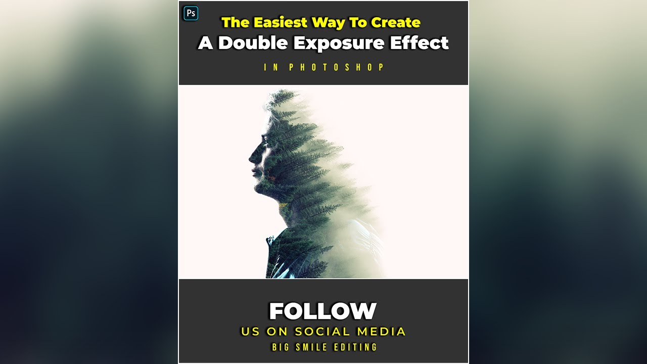 The Easiest Way To Create A Double Exposure Effect - Photoshop Tutorial ...