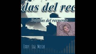Baladas del recuerdo eddy