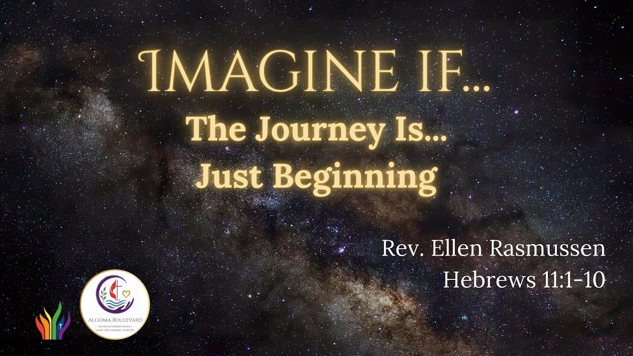 Worship - Aug. 2, 2026 10am - "Imagine If...The Journey Just Beginning"