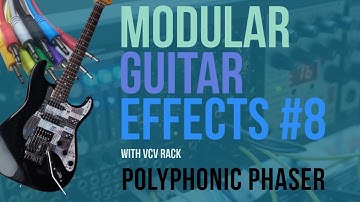 Modular Guitar Effects #8: Polyphonic VCV Phaser