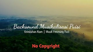 Backsound Musikalisasi Puisi || Keindahan Alam || Musik Penenang Hati