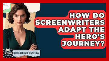 How Do Screenwriters Adapt The Hero