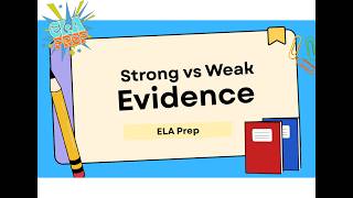 [ELA Prep] Lesson 8 - Strong Vs. Weak Evidence