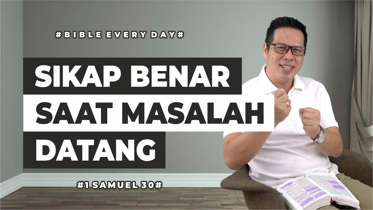 Sikap Benar Saat Masalah Datang (1 Samuel 30) - Petrus Kwik  |  BIBLE EVERY DAY
