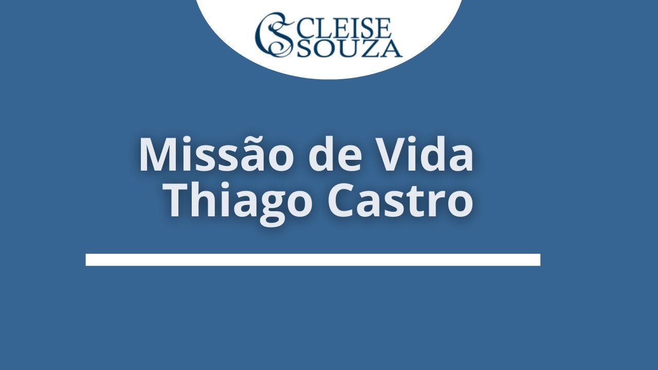 Missão de vida do Thiago Castro