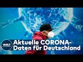 AKTUELLE CORONA-ZAHLEN: RKI meldet 555 Neuinfektionen mit dem Coronavirus in Deutschland