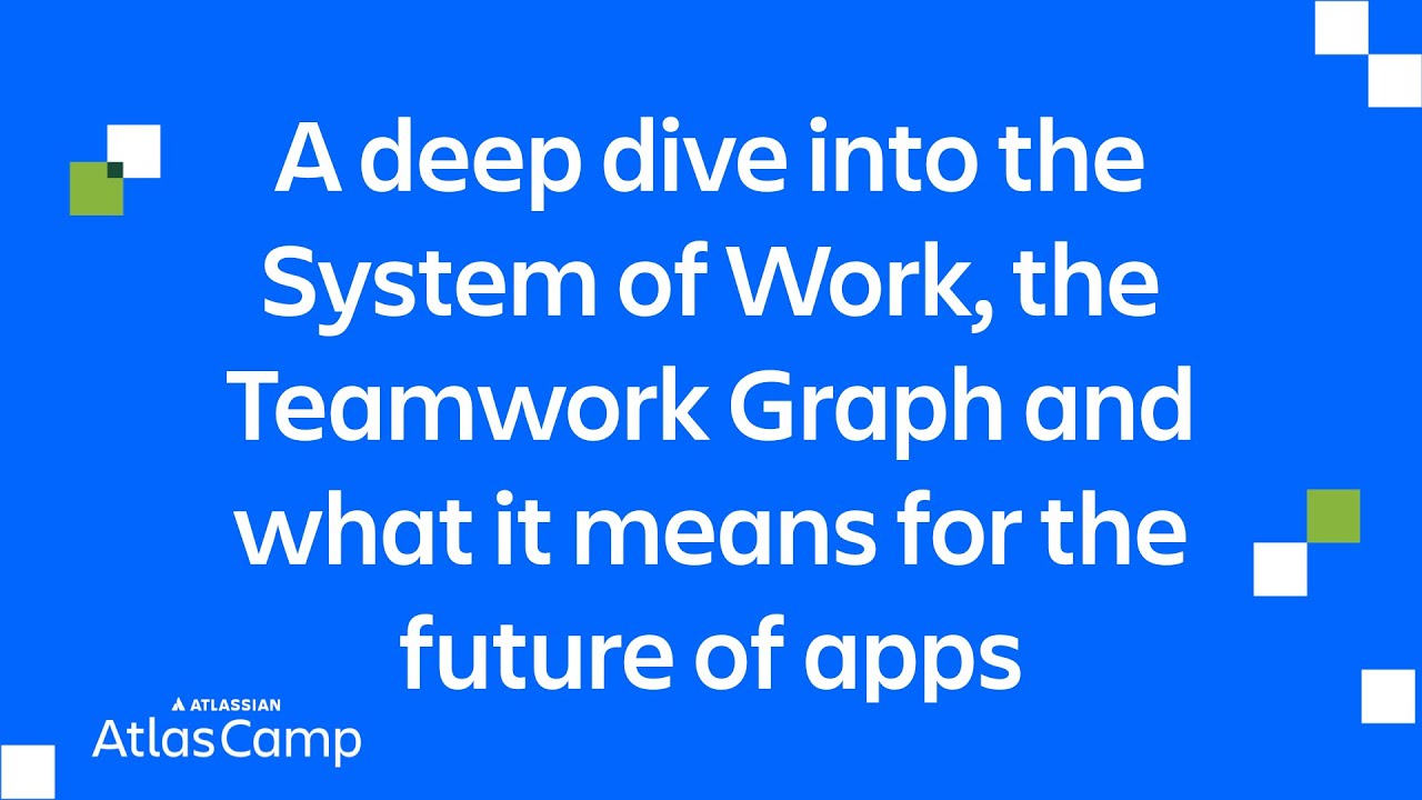 A deep dive into the System of Work, the Teamwork Graph and what it ...