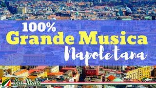 100% Grande Musica Napoletana  Italian Songs