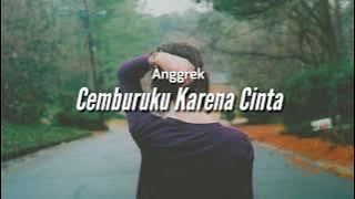 Cemburuku karena cinta - Anggrek lirik lagu