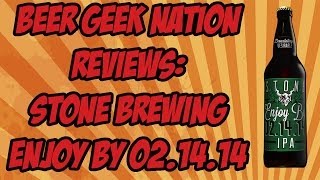 Stone Enjoy By 02.14.14 Imperial IPA | Beer Geek Nation Craft Beer Reviews
