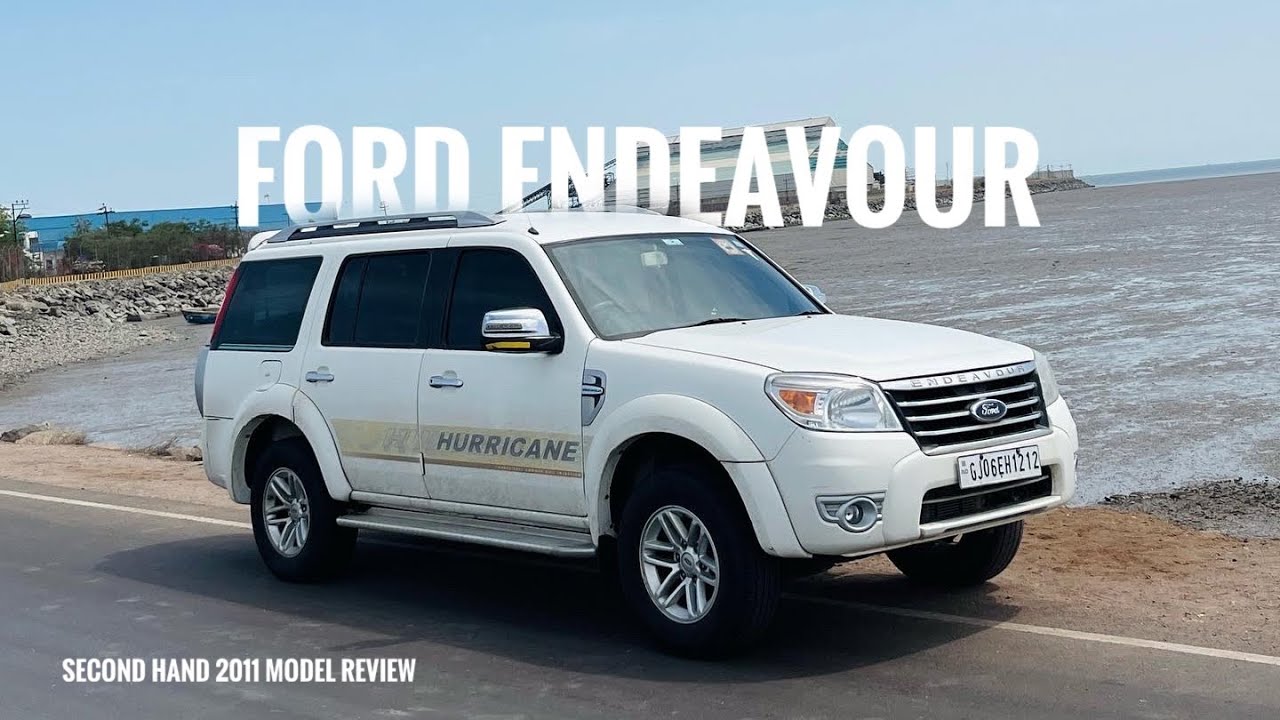 Endeavour 2011 Hurricane review (second hand car) Ford Endeavour old