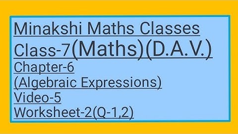 DAV || Class-7(Maths)|| Chapter-6(Algebraic Expressions)||Video-5 || Worksheet-2(Q-1,2)