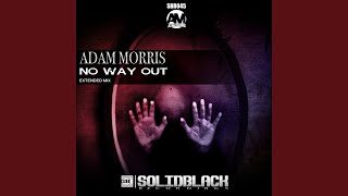 No Way Out (Extended Mix) - Adam Morris