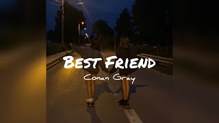 Conan Gray ‘Best Friend’ (Clean) Lyrics
