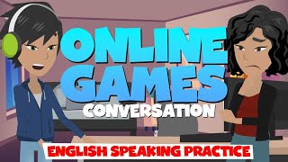 English Conversation Practice (Online Games Dialogues) Improve English Speaking Skills screenshot 2