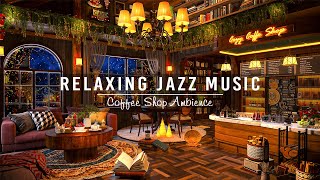 Sweet Jazz Instrumental Music to Stress Relief☕Cozy Coffee Shop Ambience & Relaxing Piano Jazz Music