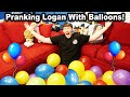 Pranking Logan With BALLOONS!!!