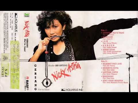 Nicky Astria - Gersang (Kar'na Siapa)   Composer - Ian Antono (1988)