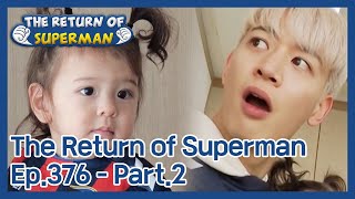 The Return of Superman EP.376-Part.2 | KBS WORLD TV 210411