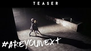 #AreYouNext | Official Teaser #3