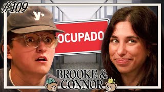 Uhhh Ocupado… | Brooke and Connor Make A Podcast - Episode 109
