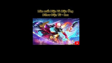 Màn Xuất Hiện Và Hiệu Ứng Kĩ Năng Billow Điện Từ - Rex #liênquânmobile #aov #ssm84 #shorts