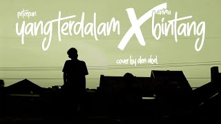 Yang Terdalam X Bintang (Cover by Den Abel)