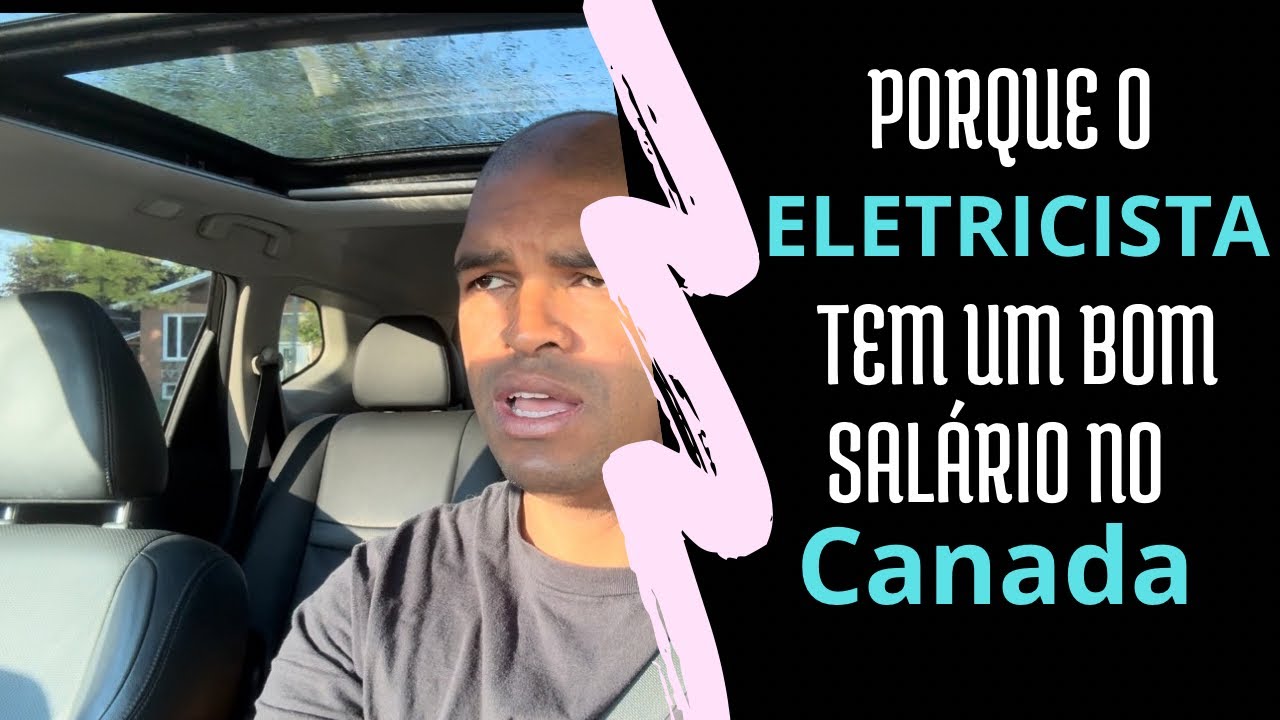 Porque o eletricista tem um bom salário no Canadá.