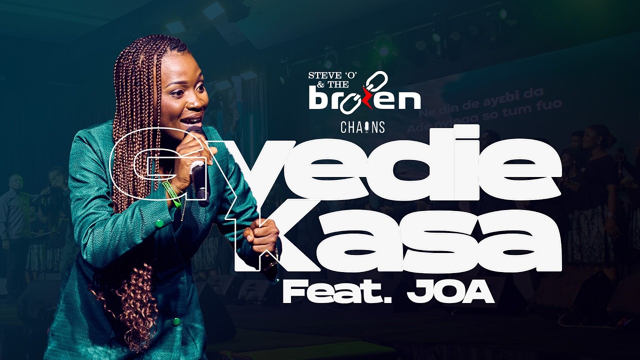 Steve O and The Broken Chains โ GYEDIE KASA Feat. JOA