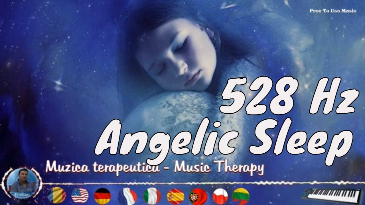 Muzica terapeutica, 528 Hz, Angelic sleep, Muzica pentru somn linistit