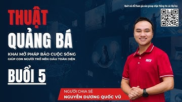 Thuật Quảng Bá - K03 - Buổi 05 | Nguyễn Dương Quốc Vũ